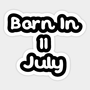 Born In 11 July Sticker